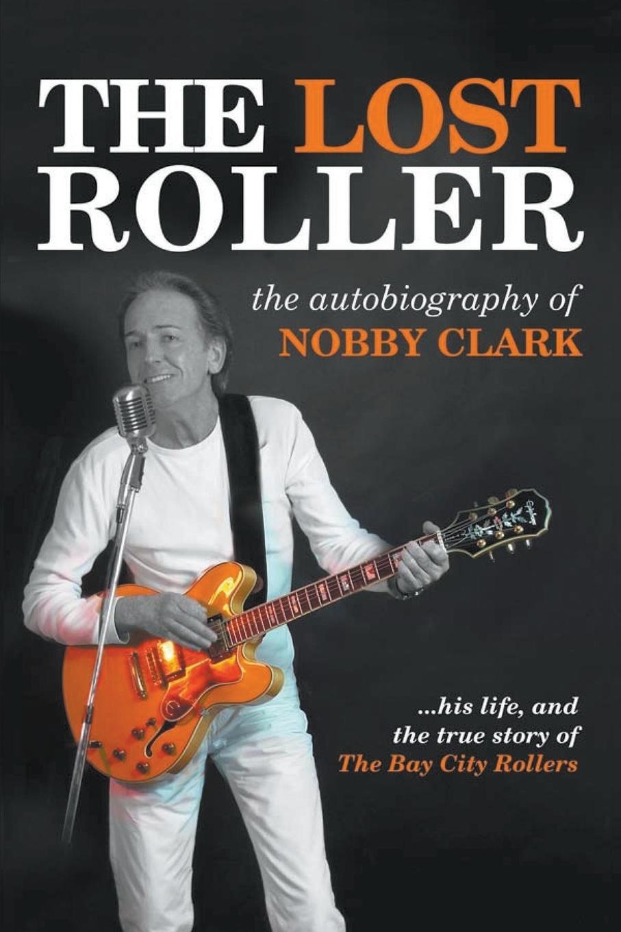 Cover: 9781628578225 | The Lost Roller | The Autobiography of Nobby Clark | Nobby Clark