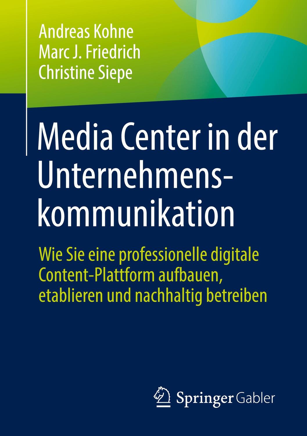 Cover: 9783658344887 | Media Center in der Unternehmenskommunikation | Andreas Kohne (u. a.)