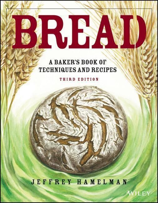 Cover: 9781119577515 | Bread: A Baker's Book of Techniques and Recipes | Jeffrey Hamelman