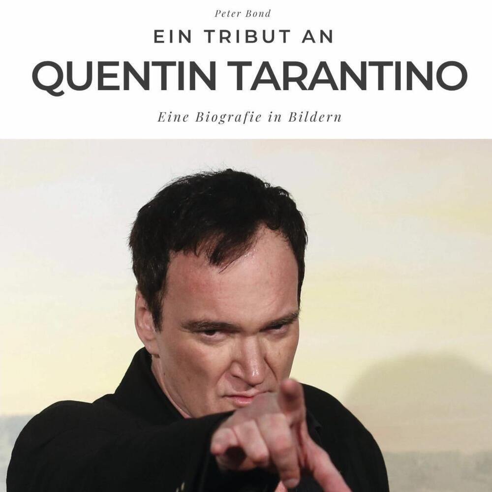 Cover: 9783750504790 | Ein Tribut an Quentin Tarantino | Eine Biografie in Bildern | Bond