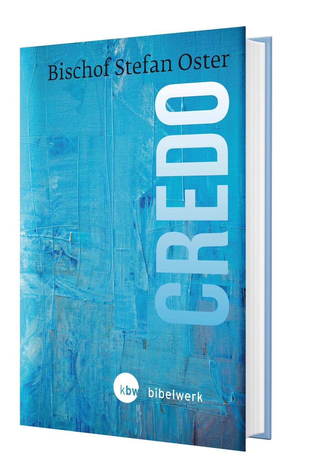 Cover: 9783460256033 | Credo | Eine Gebrauchsanweisung fürs Leben | Stefan Oster | Buch