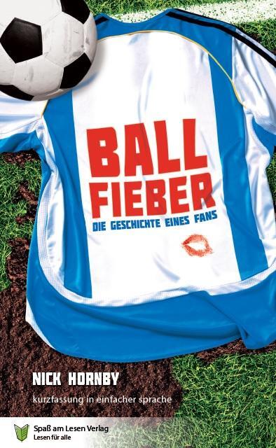 Cover: 9783944668093 | Ballfieber | In Einfacher Sprache | Nick Hornby | Taschenbuch | 2014