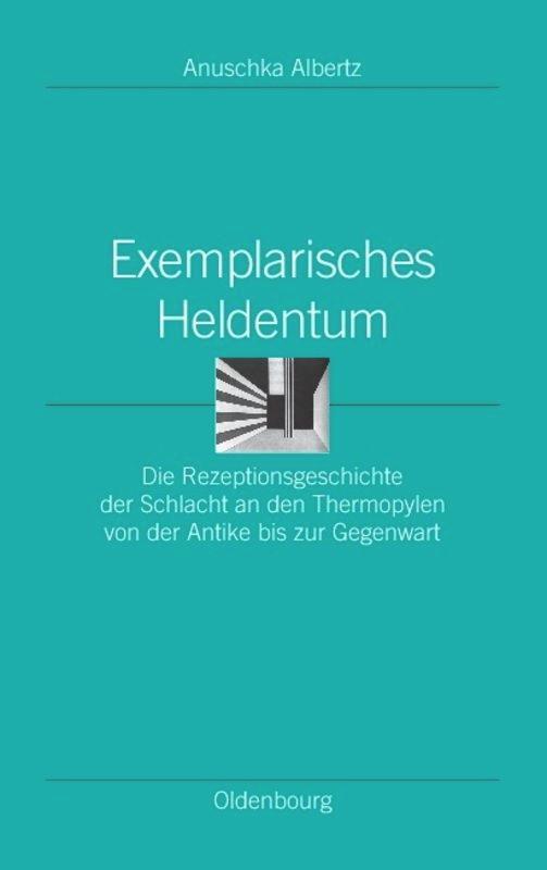 Cover: 9783486579857 | Exemplarisches Heldentum | Anuschka Albertz | Buch | ISSN | 424 S.