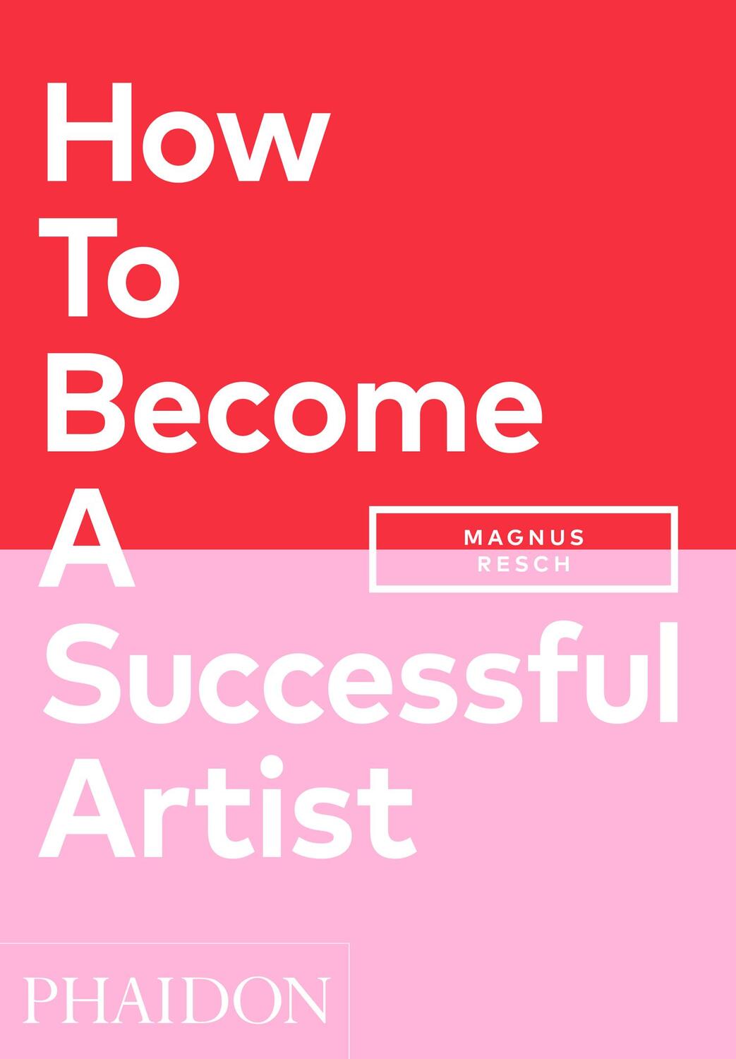 Cover: 9781838662424 | How To Become A Successful Artist | Magnus Resch | Taschenbuch | 2021