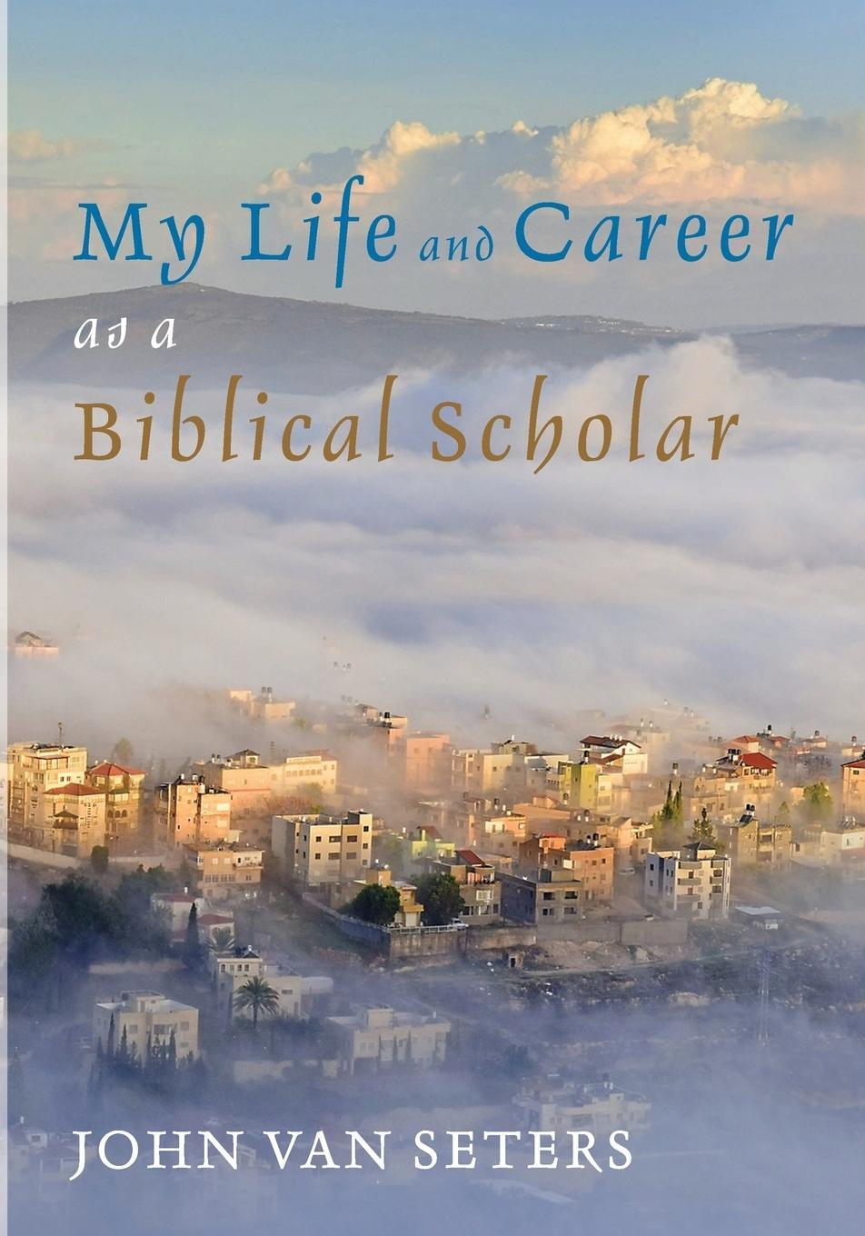Cover: 9781498299558 | My Life and Career as a Biblical Scholar | John Van Seters | Buch