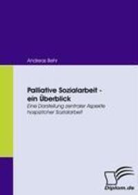 Cover: 9783836660822 | Palliative Sozialarbeit ¿ ein Überblick | Andreas Behr | Taschenbuch