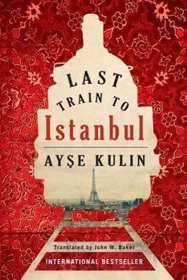 Cover: 9781477807613 | Kulin, A: Last Train to Istanbul | A Novel | Ayse Kulin | Taschenbuch