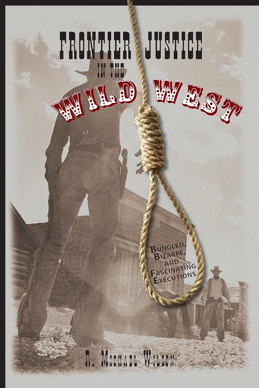 Cover: 9780762743896 | Frontier Justice in the Wild West | R. Michael Wilson | Taschenbuch