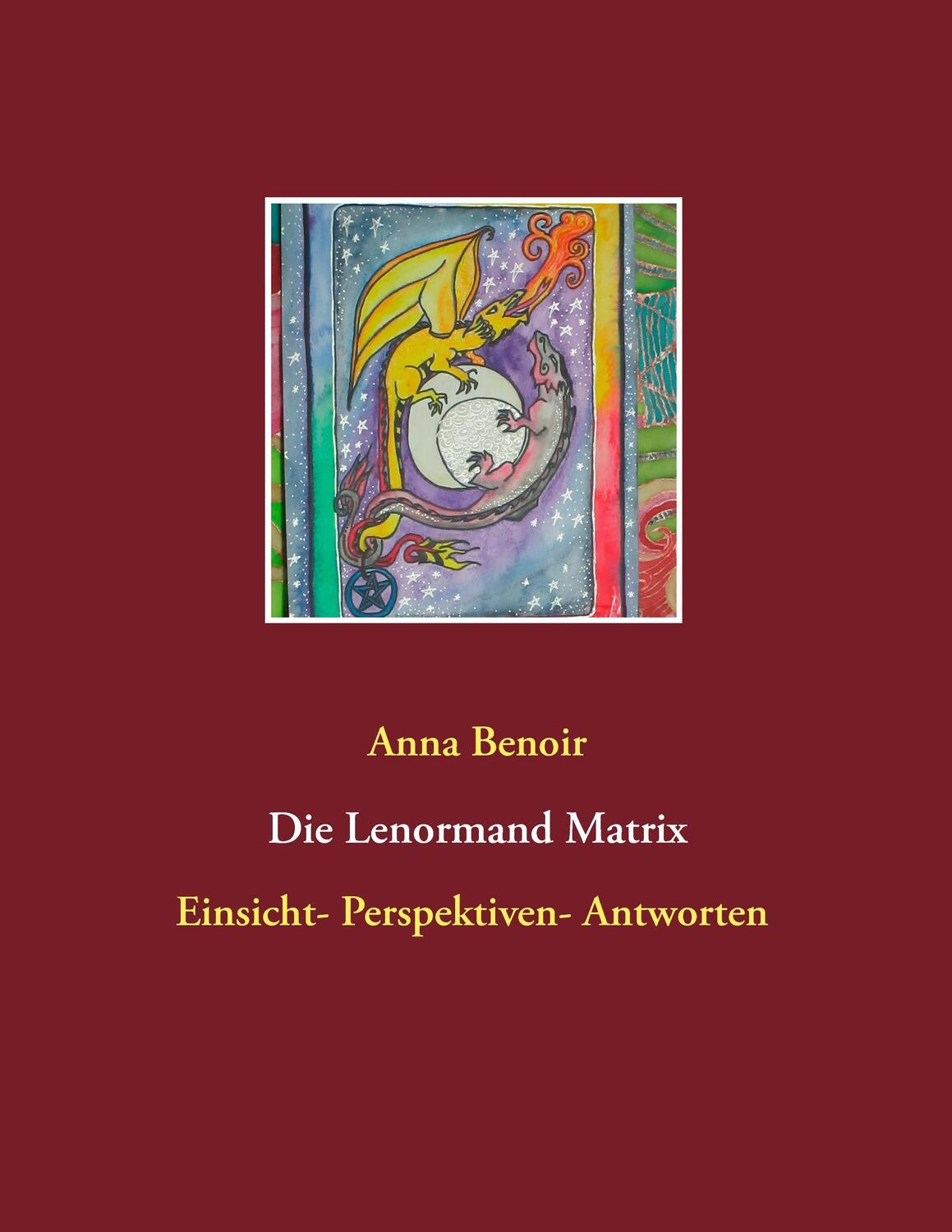 Cover: 9783735724960 | Lenormand- Matrix | Einsicht- Perspektiven- Antworten | Anna Benoir