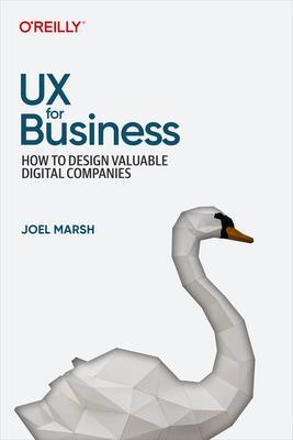 Cover: 9781098110598 | UX for Business | How to Design Valuable Digital Companies | Marsh