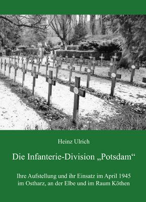 Cover: 9783862890491 | Die Infanterie-Division "Potsdam" | Heinz Ulrich | Taschenbuch | 2012