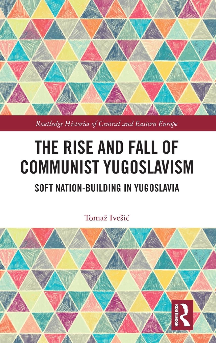 Cover: 9781032412375 | The Rise and Fall of Communist Yugoslavism | Toma¿ Ive¿i¿ | Buch