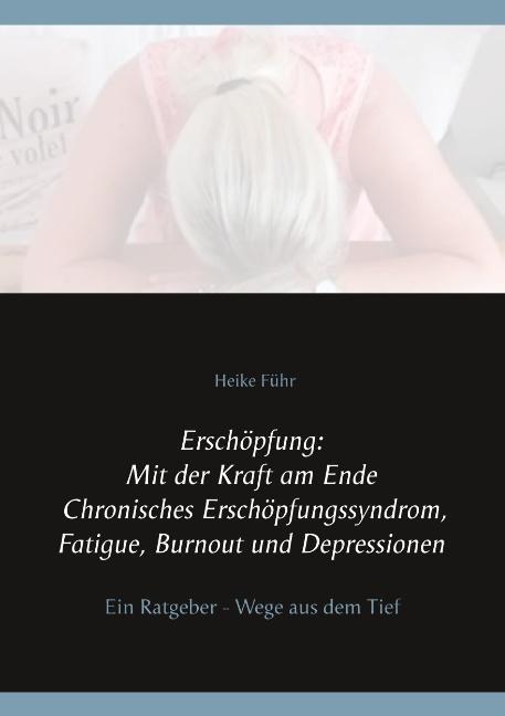 Cover: 9783748191094 | Erschöpfung: Mit der Kraft am Ende Chronisches Erschöpfungssyndrom,...