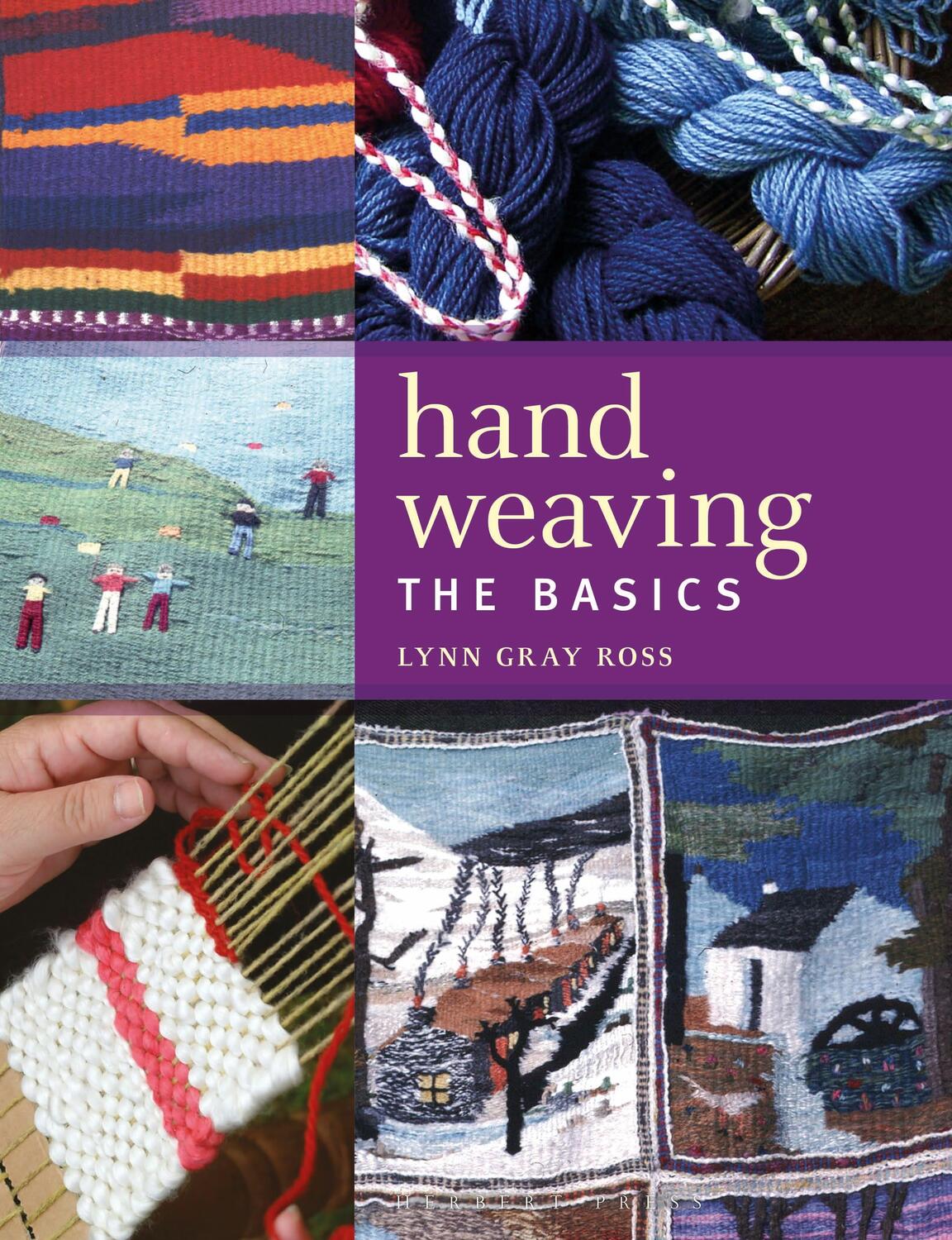 Cover: 9781912217793 | Hand Weaving | The Basics | Lynn Gray Ross | Taschenbuch | Englisch