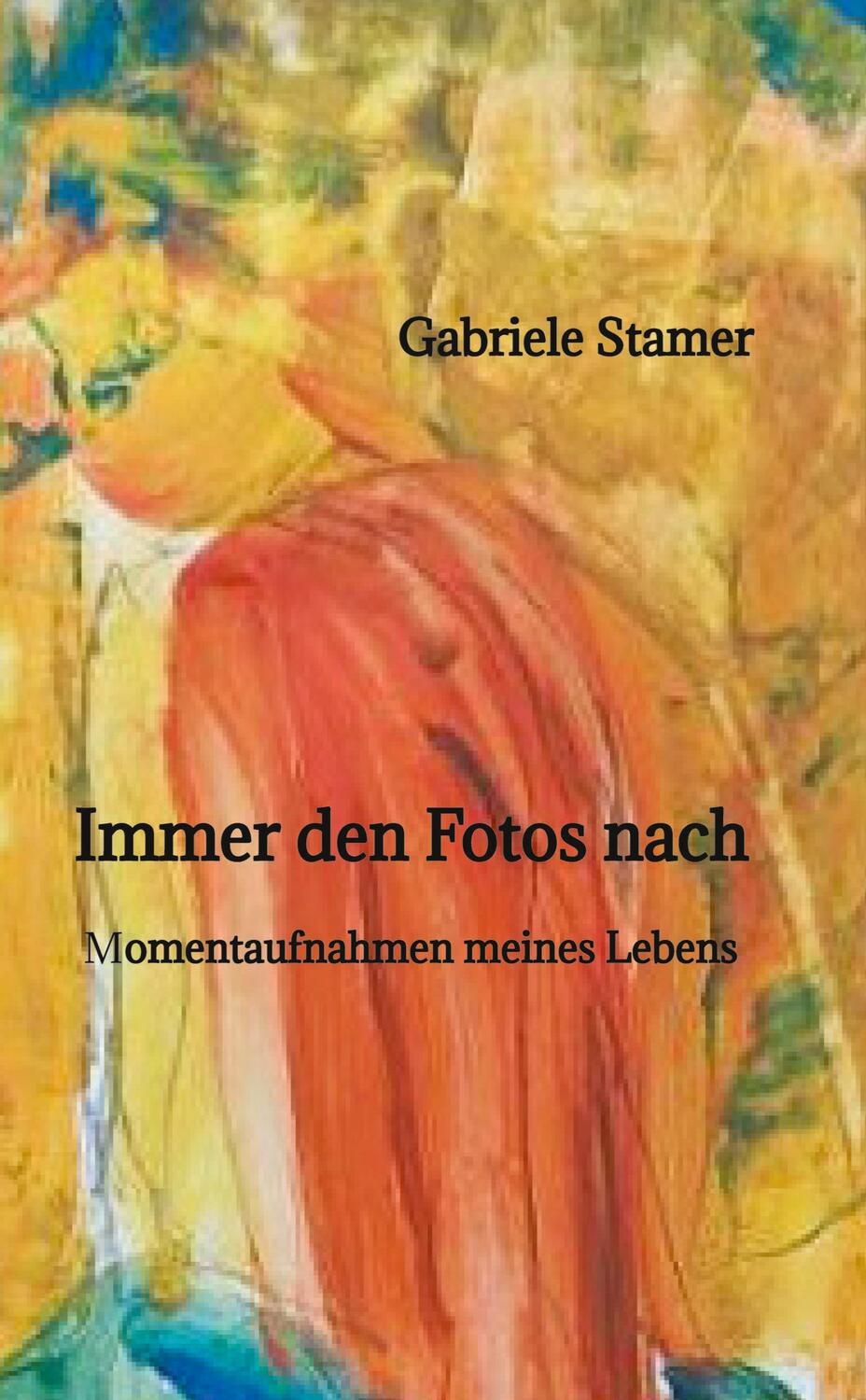 Cover: 9783384264053 | Immer den Fotos nach | Gabriele Stamer | Buch | 184 S. | Deutsch