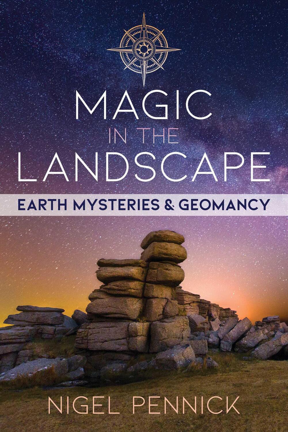 Cover: 9781620558799 | Magic in the Landscape | Earth Mysteries and Geomancy | Nigel Pennick
