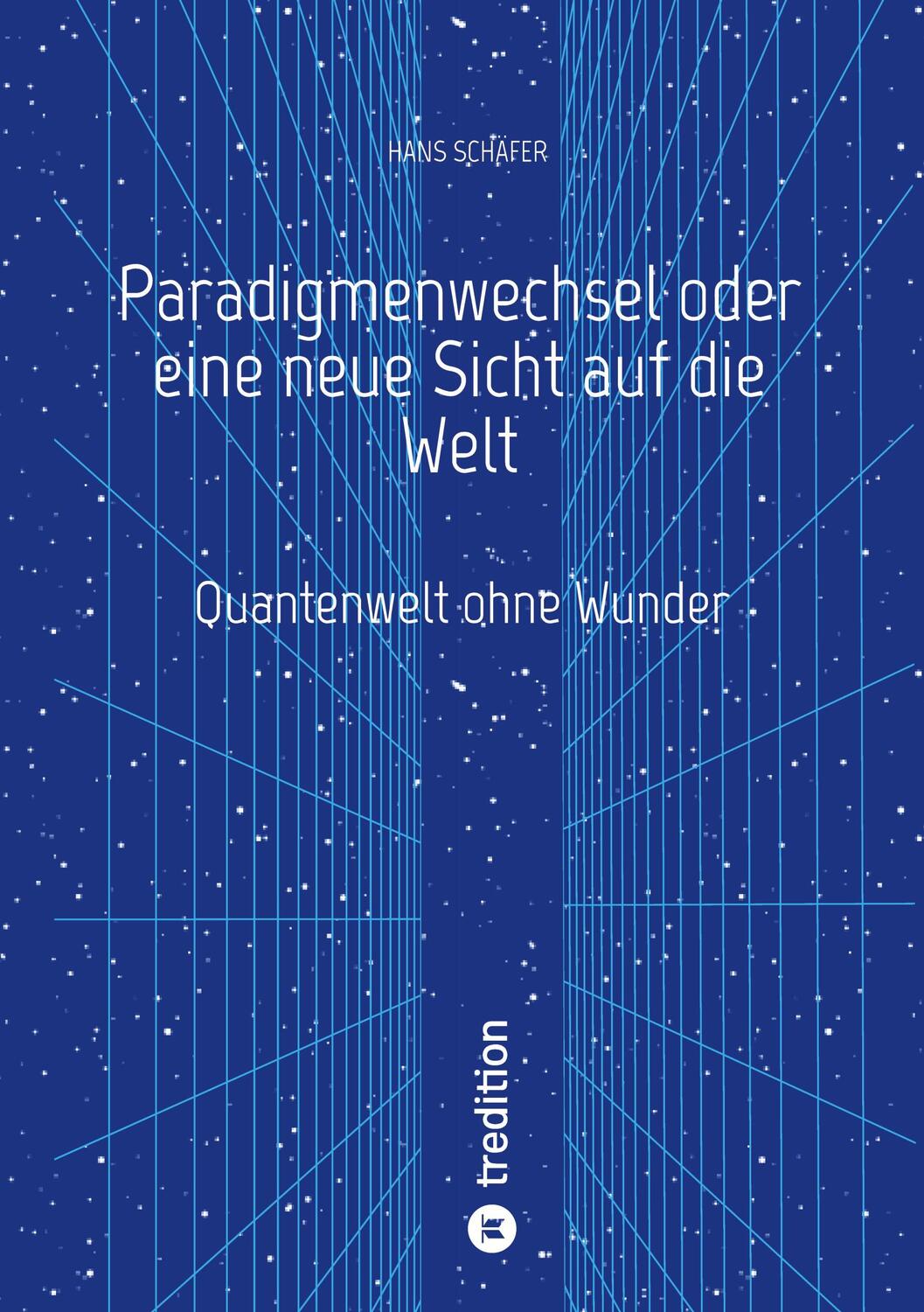 Cover: 9783347686991 | Paradigmenwechsel oder eine neue Sicht auf die Welt | Hans Schäfer