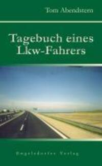 Cover: 9783869017693 | Tagebuch eines Lkw-Fahrers | Tom Abendstern | Taschenbuch | Deutsch