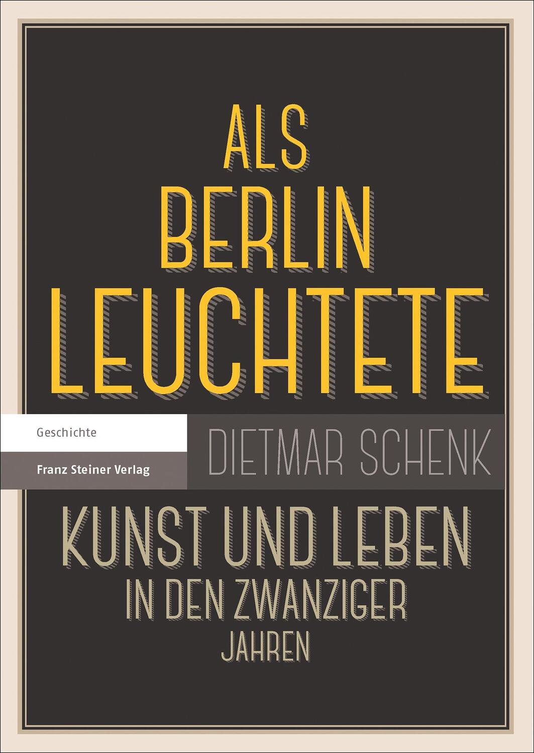 Cover: 9783515110730 | Als Berlin leuchtete | Kunst und Leben in den Zwanziger Jahren | Buch