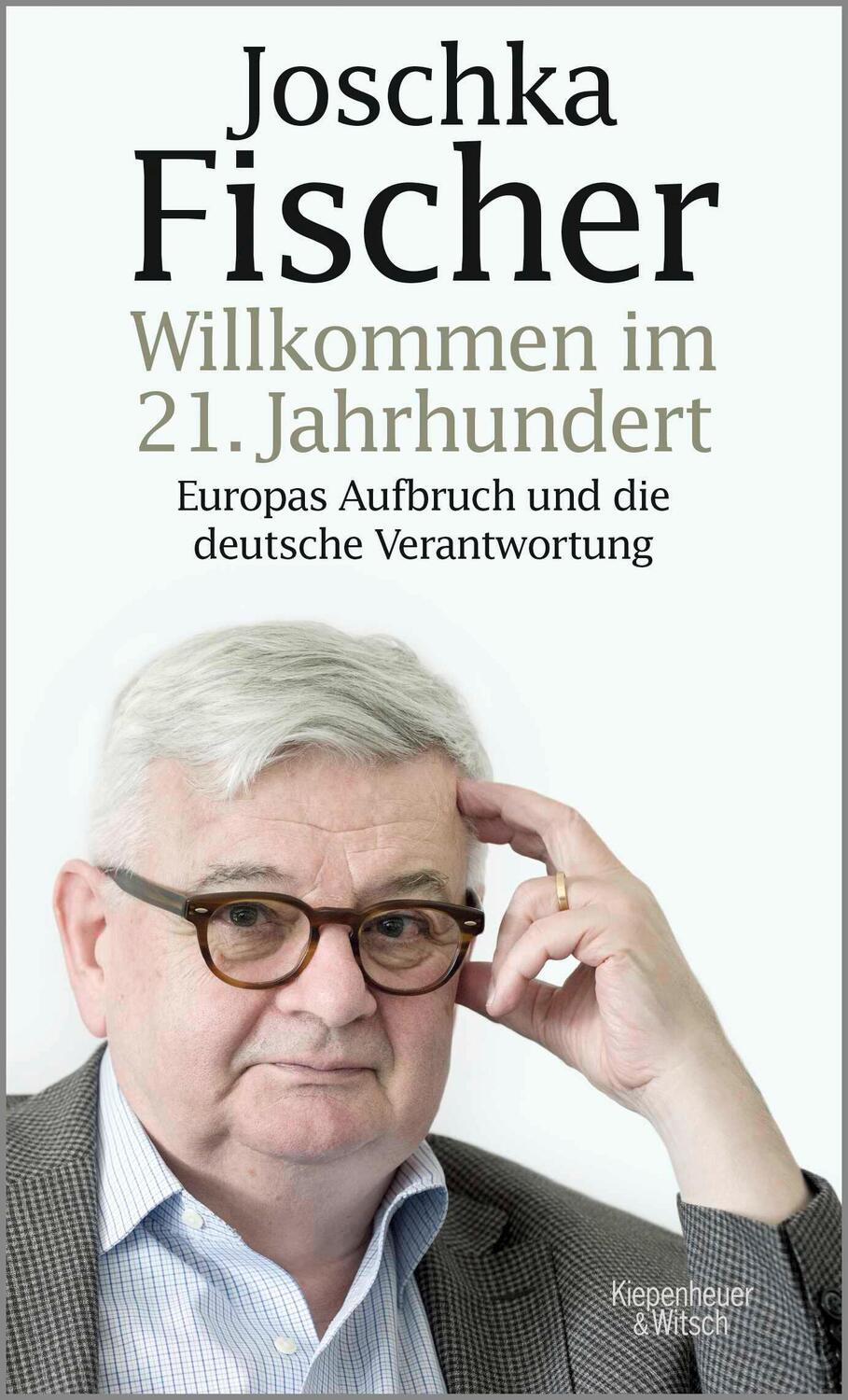 Cover: 9783462054736 | Willkommen im 21. Jahrhundert | Joschka Fischer | Buch | 200 S. | 2020