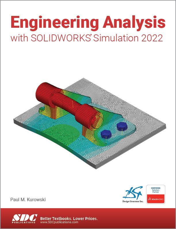 Cover: 9781630574697 | Engineering Analysis with SOLIDWORKS Simulation 2022 | Paul Kurowski