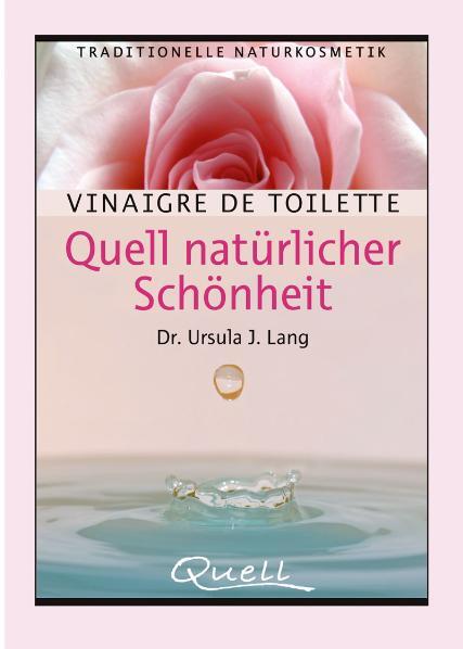 Cover: 9783981266740 | Lang, U: Vinaigre de Toilette - Quell natürlicher Schönheit | Lang