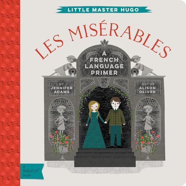 Cover: 9781423642282 | Little Master Hugo: Les Miserables | A Babylit French Primer | Adams