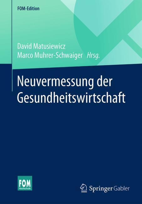Cover: 9783658125189 | Neuvermessung der Gesundheitswirtschaft | David Matusiewicz (u. a.)