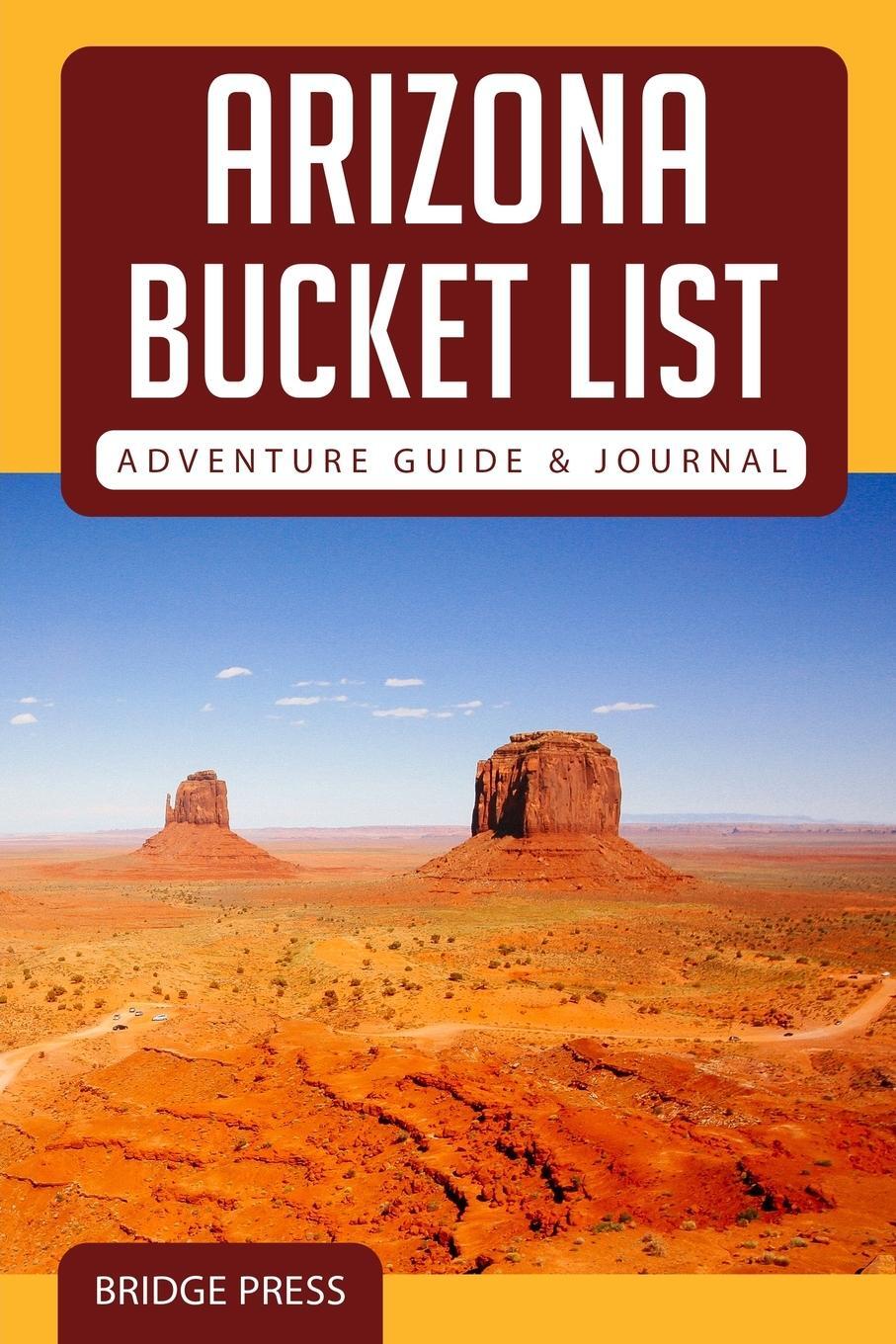 Cover: 9781955149136 | ¿¿Arizona Bucket List Adventure Guide &amp; Journal | Bridge Press | Buch