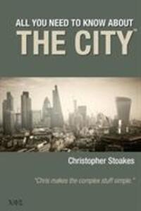 Cover: 9780957494664 | All You Need To Know About The City | Christopher Stoakes | Buch
