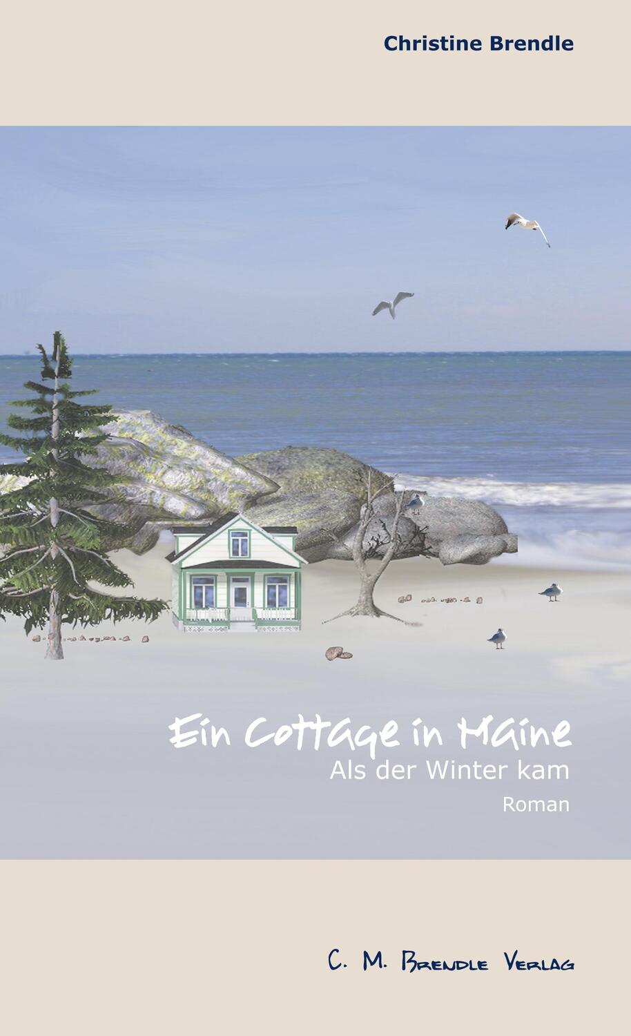 Cover: 9783942796163 | Ein Cottage in Maine | Als der Winter kam, Roman | Christine Brendle