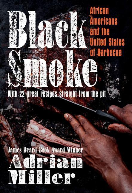 Cover: 9781469662800 | Black Smoke: African Americans and the United States of Barbecue