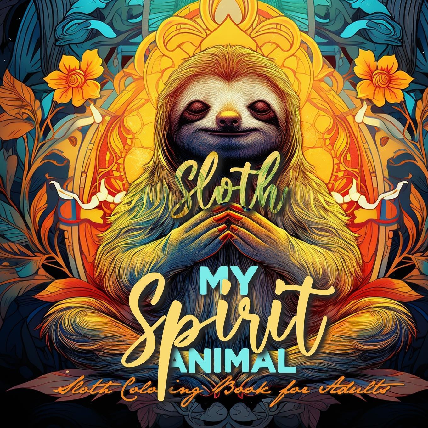 Cover: 9783758416095 | Sloth my Spirit Animals Sloth Coloring Book for Adults | Publishing
