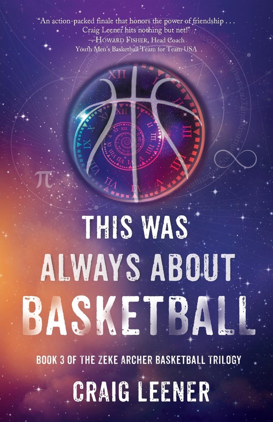 Cover: 9780990548966 | This Was Always About Basketball | Craig Leener | Taschenbuch | 2020