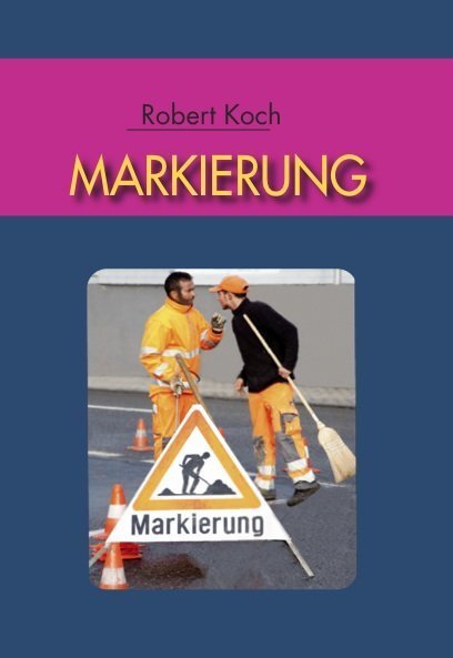 Cover: 9783981353952 | Markierung | Robert Koch | Taschenbuch | 2014 | EAN 9783981353952