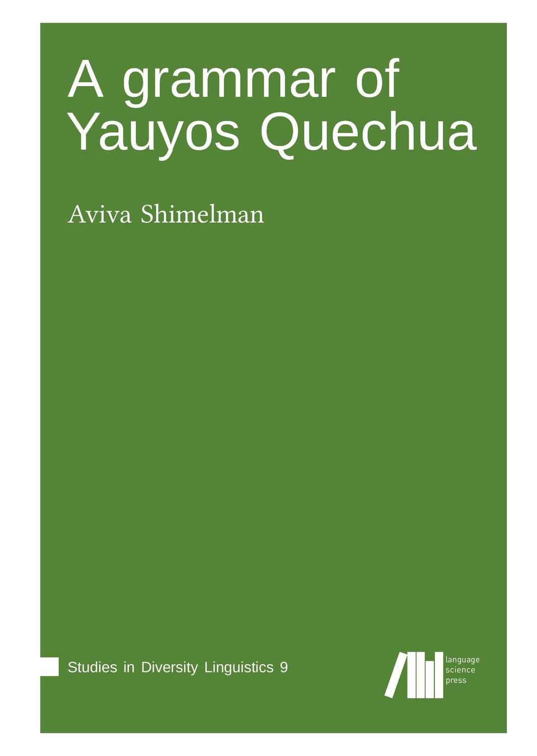 Cover: 9783946234227 | A grammar of Yauyos Quechua | Aviva Shimelman | Buch | 356 S. | 2017