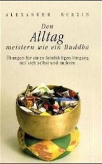 Cover: 9783980579896 | Den Alltag meistern wie ein Buddha | Alexander Berzin | Buch | Deutsch