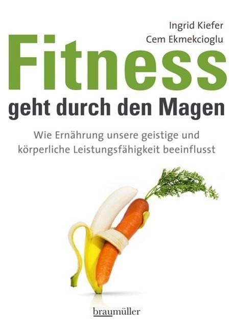 Cover: 9783991001232 | Fitness geht durch den Magen | Ingrid Kiefer (u. a.) | Taschenbuch