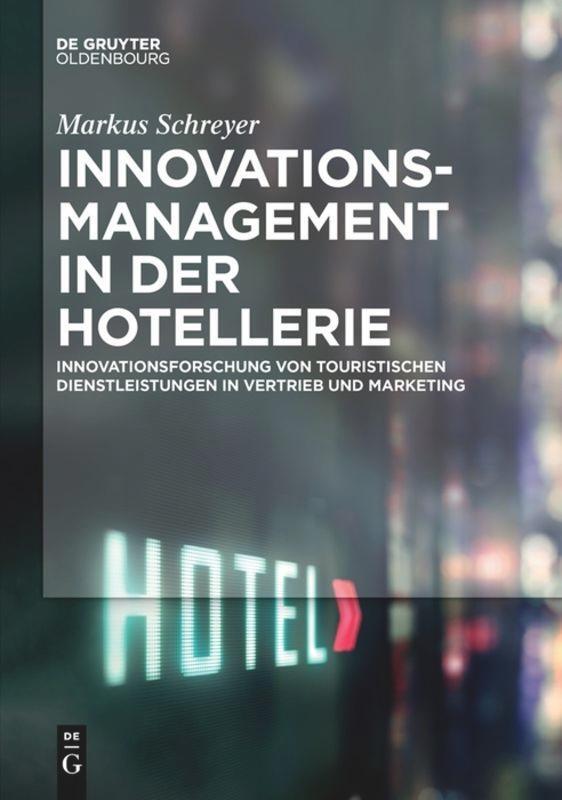 Cover: 9783110635324 | Innovationsmanagement in der Hotellerie | Markus Schreyer | Buch | XVI