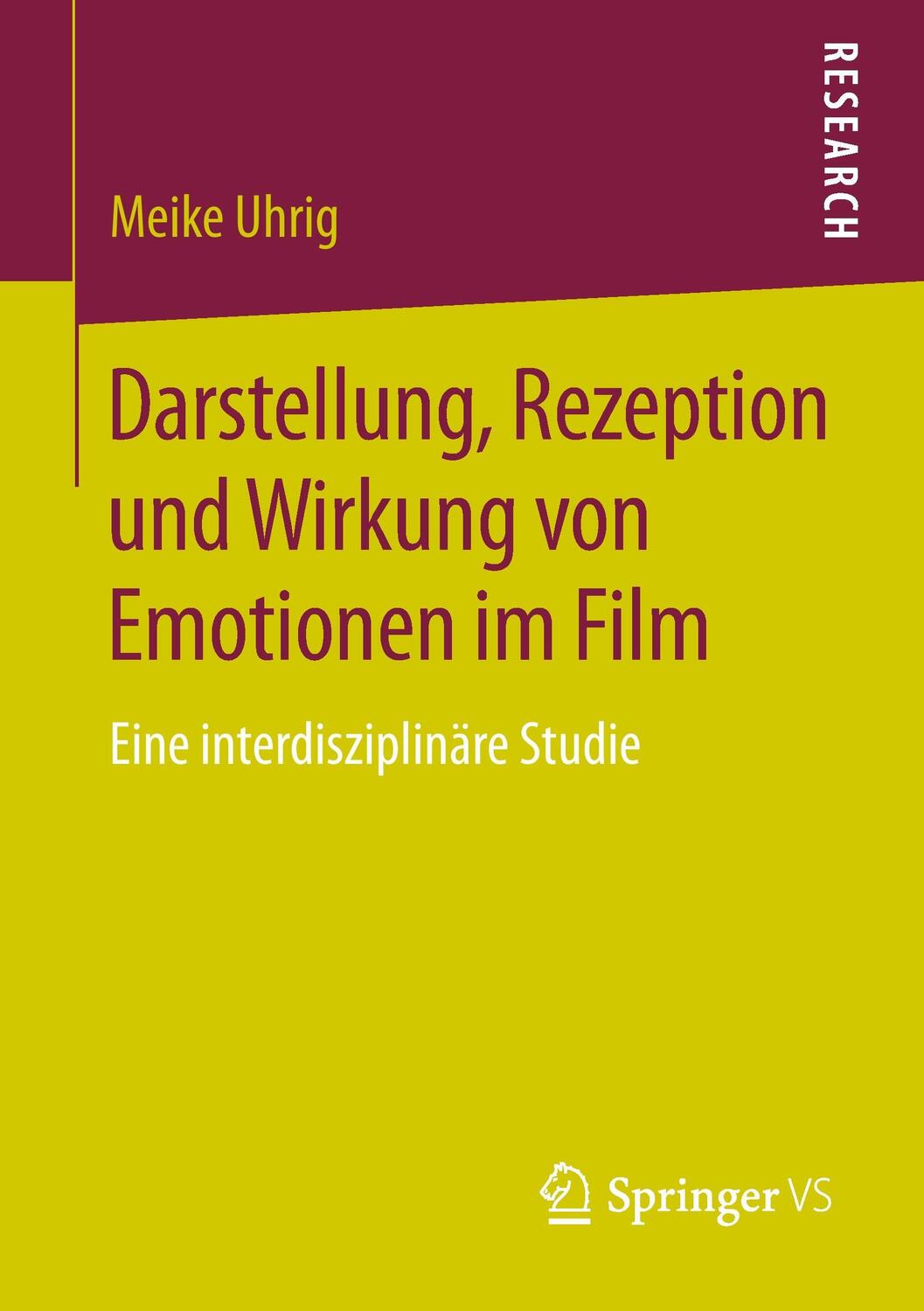 Cover: 9783658070007 | Darstellung, Rezeption und Wirkung von Emotionen im Film | Meike Uhrig