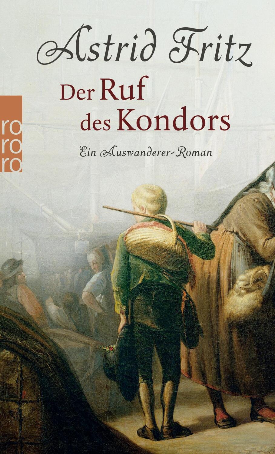 Cover: 9783499245114 | Der Ruf des Kondors | Ein Auswanderer-Roman | Astrid Fritz | Buch