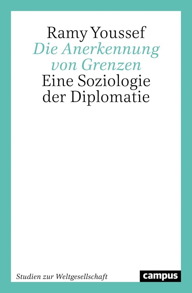 Cover: 9783593513171 | Die Anerkennung von Grenzen | Eine Soziologie der Diplomatie | Youssef