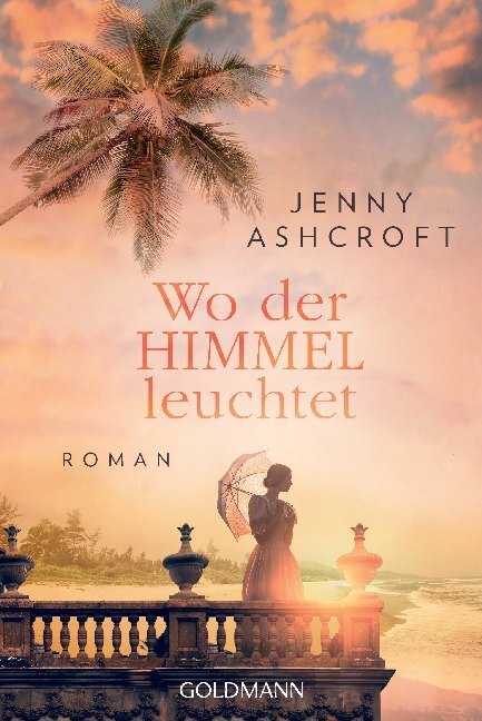 Cover: 9783442491025 | Wo der Himmel leuchtet | Roman | Jenny Ashcroft | Taschenbuch | 592 S.