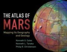 Cover: 9781107036291 | The Atlas of Mars | Mapping its Geography and Geology | Coles (u. a.)