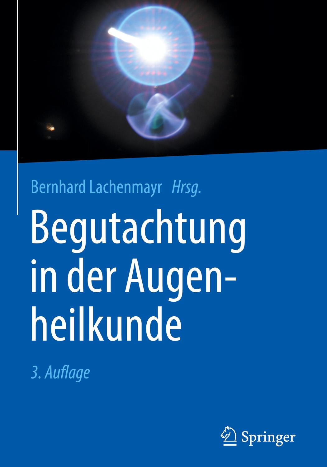 Cover: 9783662589229 | Begutachtung in der Augenheilkunde | Bernhard Lachenmayr | Buch