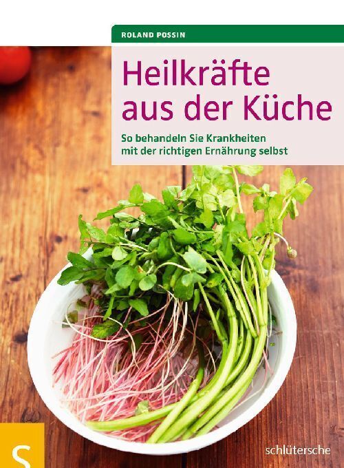 Cover: 9783899935981 | Heilkräfte aus der Küche | Roland Possin | Taschenbuch | 144 S. | 2011