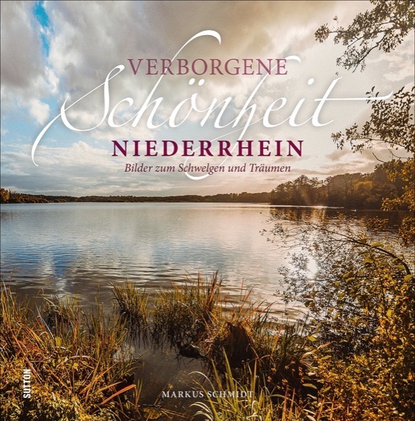 Cover: 9783963030567 | Verborgene Schönheit Niederrhein | Bilder zum Schwelgen und Träumen