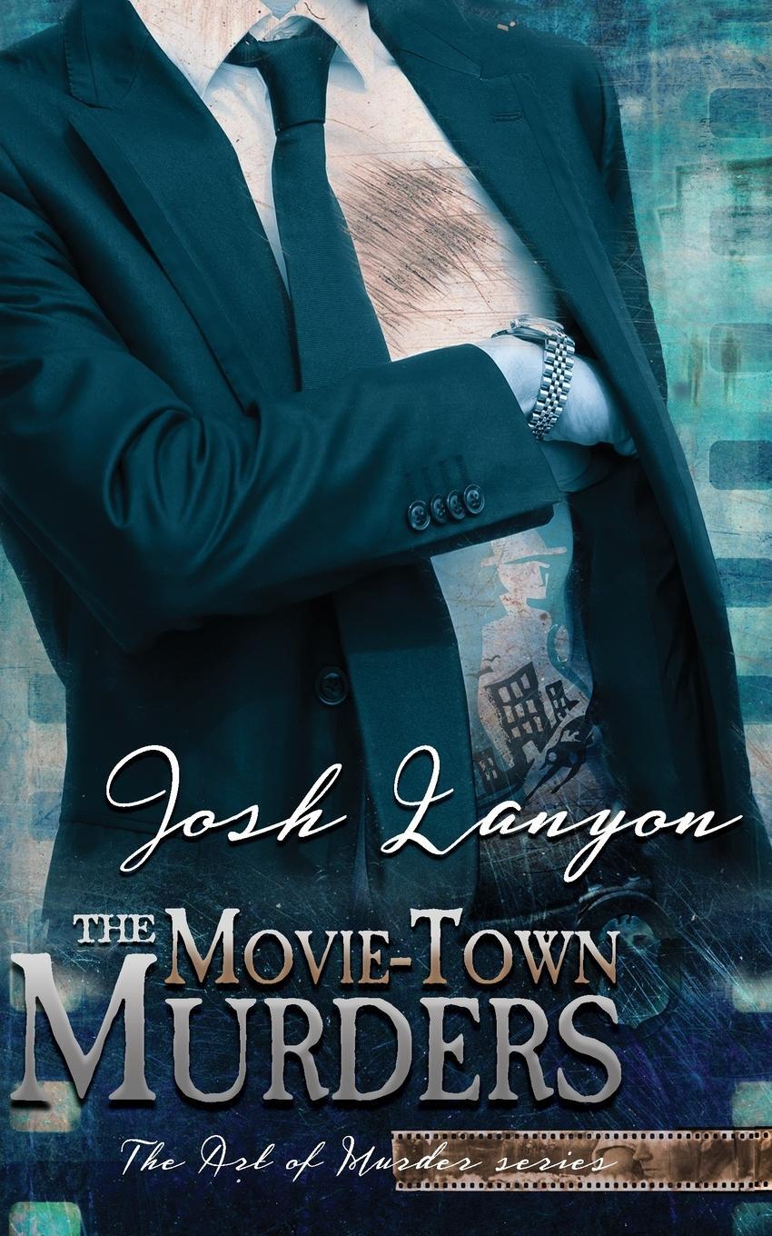 Cover: 9781945802799 | The Movie-Town Murders | The Art of Murder 5 | Josh Lanyon | Buch