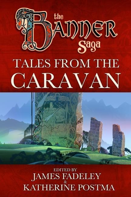 Cover: 9781946289025 | Banner Saga: Tales from the Caravan | Alex Chimienti (u. a.) | Buch