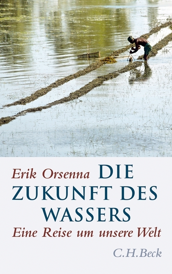 Cover: 9783406598982 | Die Zukunft des Wassers | Eine Reise um unsere Welt | Érik Orsenna